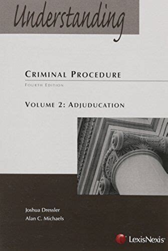 Understanding Criminal Procedure Volume Two Adjudication Reader