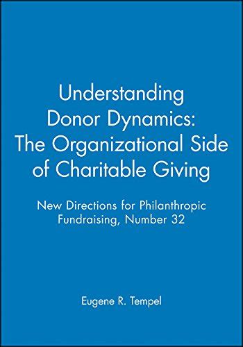 Understanding Donor Dynamics: The Organizational Side of Charitable Giving: New Directions for Phila Doc