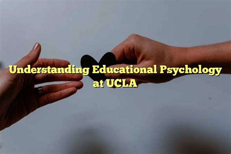 Understanding Educational Psychology