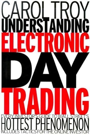 Understanding Electronic Day Trading Every Investor& Doc