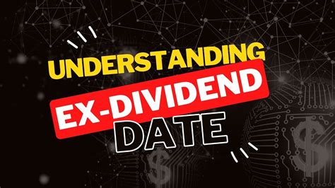 Understanding Ex-Dividend Dates