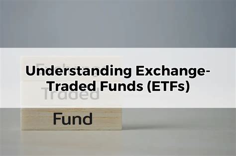 Understanding Exchange-Traded Funds (ETFs)