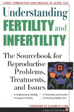 Understanding Fertility and Infertility The Sourcebook for Reproductive Problems, Treatments, and I Doc