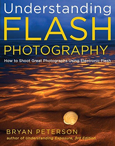 Understanding Flash Photography How to Shoot Great Photographs Using Electronic Flash Reader