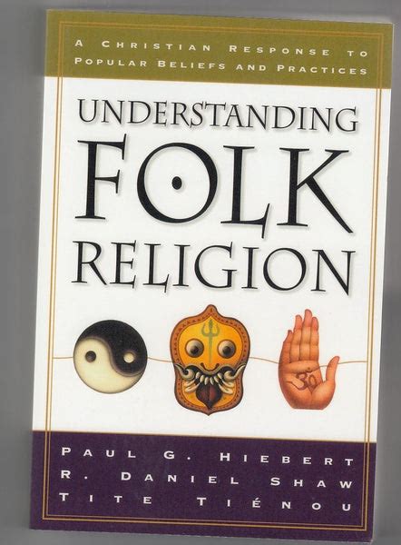 Understanding Folk Religion A Christian Response to Popular Beliefs and Practices Epub