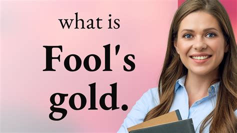 Understanding Fool's Gold