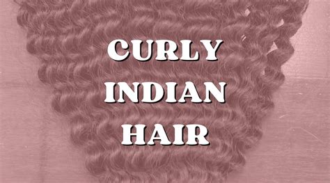 Understanding Indian Curly Hair