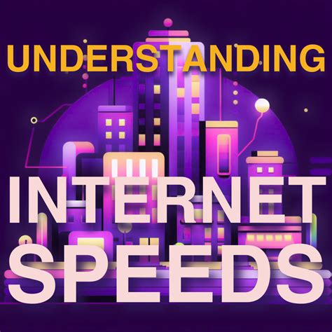 Understanding Internet Speed