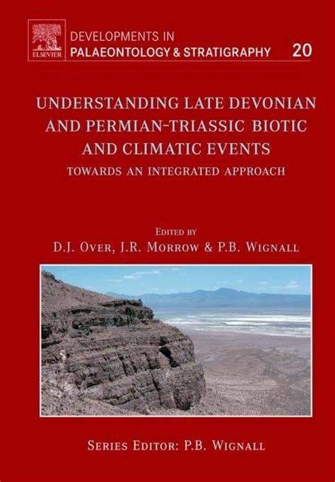 Understanding Late Devonian and Permian-Triassic Biotic and Climatic Events PDF