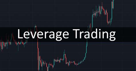 Understanding Leverage Trading