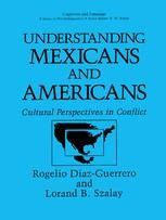 Understanding Mexicans and Americans Cultural Perspectives in Conflict 1st Edition PDF