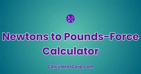 Understanding Newtons and Pounds-Force