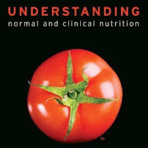 Understanding Normal And Clinical Nutrition 9th Edition Reader
