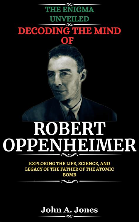 Understanding Oppenheimer: A Complex Enigma