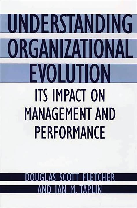 Understanding Organizational Evolution Its Impact on Management and Performance Epub