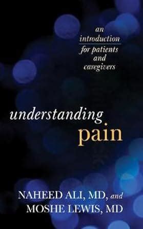 Understanding Pain An Introduction for Patients and Caregivers PDF