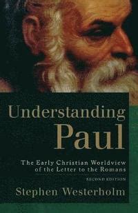 Understanding Paul The Early Christian Worldview of the Letter to the Romans Epub