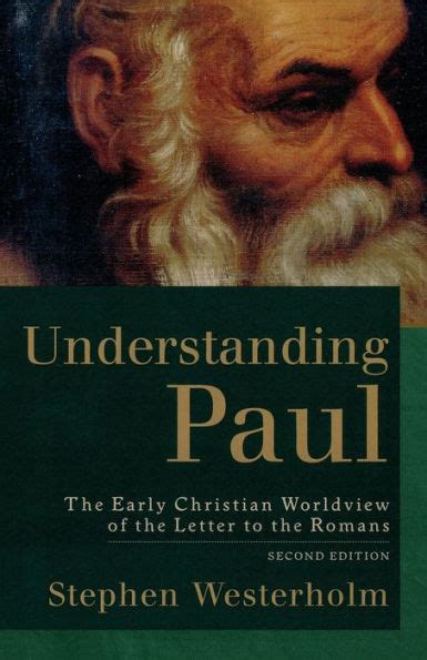 Understanding Paul The Early Christian Worldview of the Letter to the Romans 2nd Edition Reader