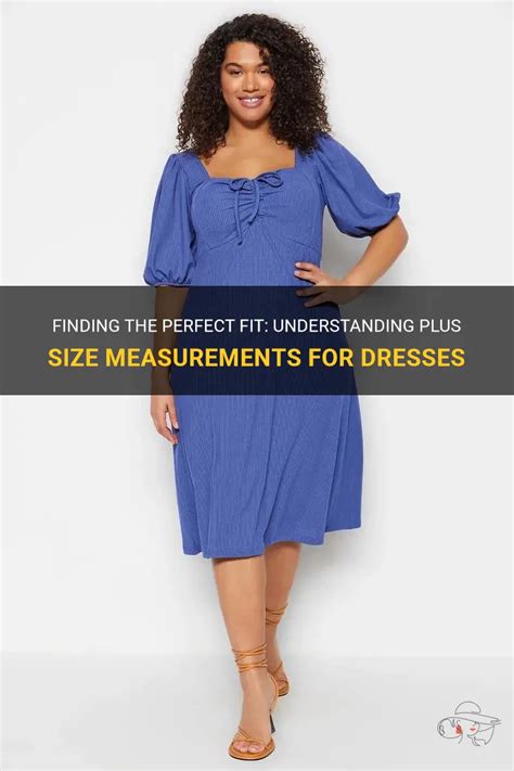 Understanding Plus Size Measurements and Fit