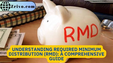 Understanding Required Minimum Distributions (RMDs)