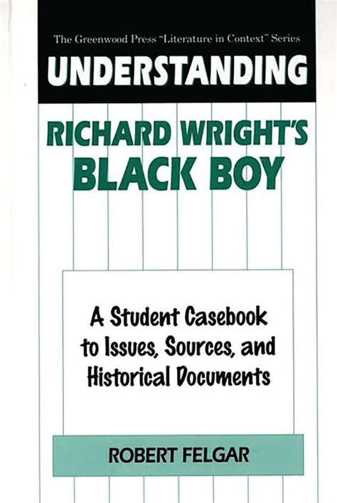 Understanding Richard Wright's Black Boy A Student Casebook to Issues Epub