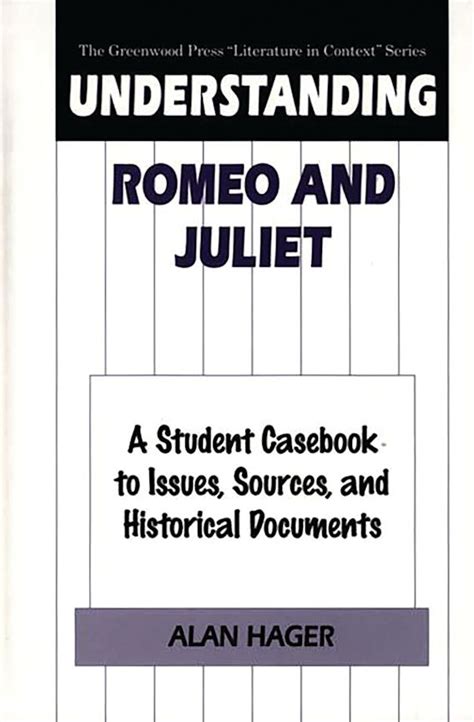 Understanding Romeo and Juliet A Student Casebook to Issues Kindle Editon