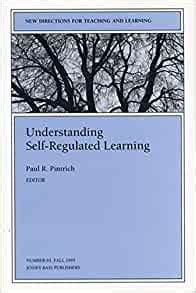 Understanding Self-Regulated Learning New Directions for Teaching and Learning Number 63 J-B TL Single Issue Teaching and Learning Kindle Editon