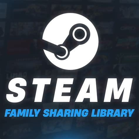 Understanding Steam Library Sharing