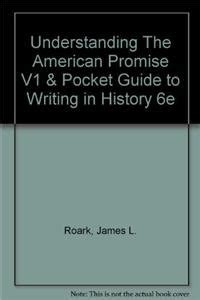 Understanding The American Promise V1 and Pocket Guide to Writing in History 6e PDF