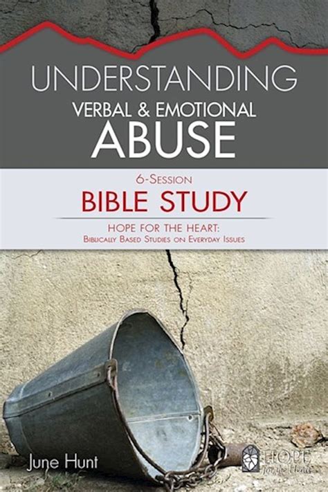 Understanding Verbal and Emotional Abuse Bible Study Hope for the Heart Bible Study Series By June Hunt Hope for the Heart Bible Studies PDF