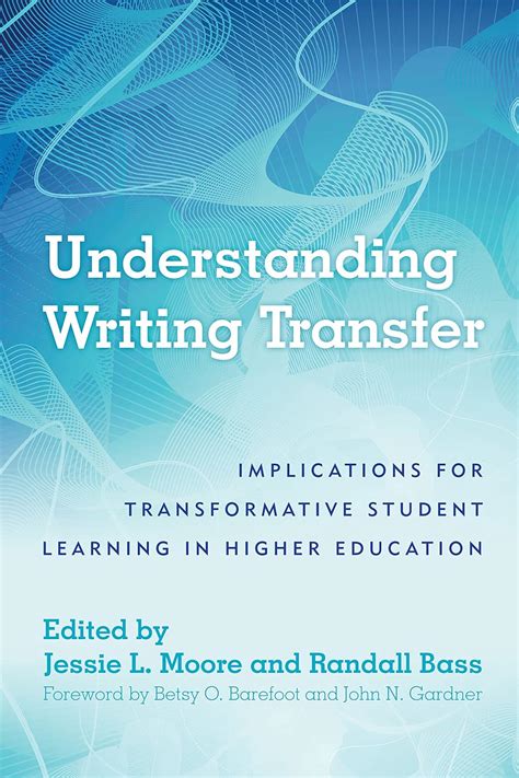 Understanding Writing Transfer Implications for Transformative Student Learning in Higher Education Kindle Editon