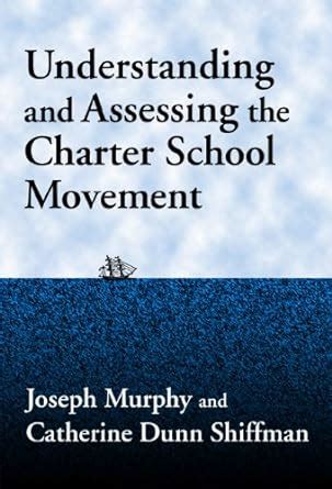 Understanding and Assessing the Charter School Movement Critical Issues in Educational Leadership Kindle Editon