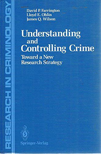 Understanding and Controlling Crime Toward a new Research Strategy 1st Edition Doc