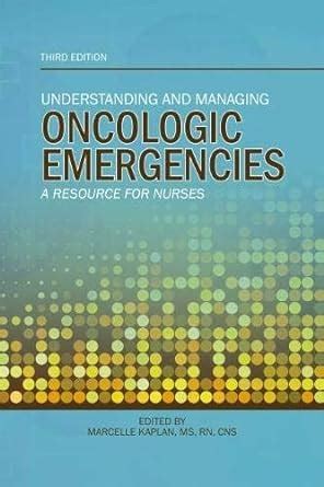 Understanding and Managing Oncologic Emergencies PDF