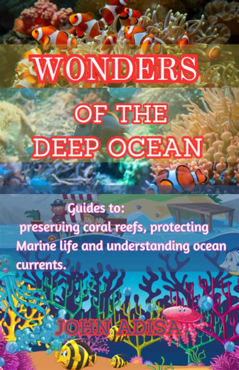 Understanding and Preserving the Wonders of Coral Reefs: A Comprehensive Guide