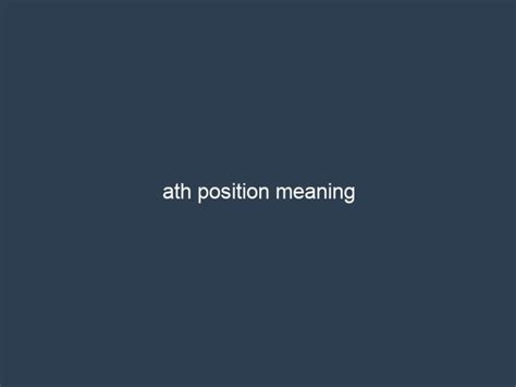 Understanding the Ath Position