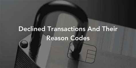 Understanding the Causes of Canceled or Declined Transactions