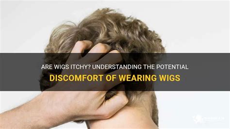 Understanding the Causes of Itchy Wigs: