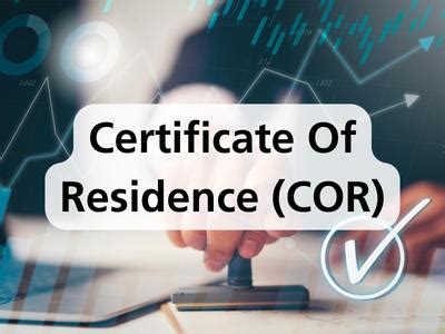 Understanding the Certificate of Residence (COR)