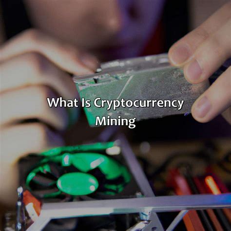 Understanding the Concept of Cryptocurrency Mining