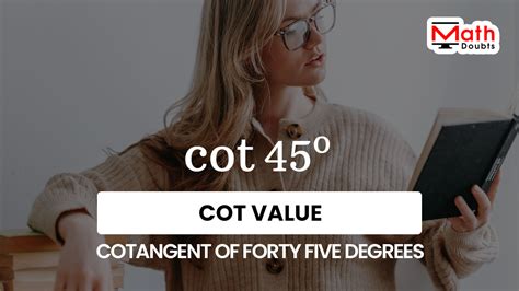 Understanding the Cotangent of 45 Degrees