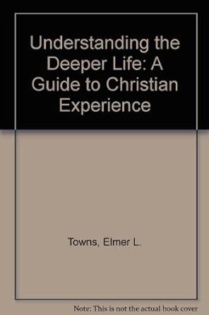 Understanding the Deeper Life A Guide to Christian Experience Epub