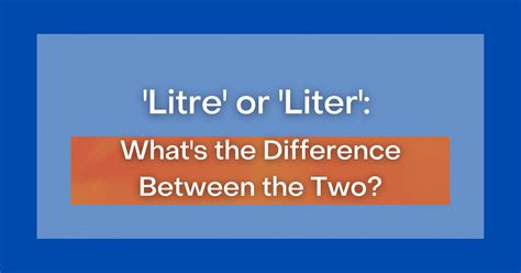 Understanding the Difference Between Deciliter and Liter