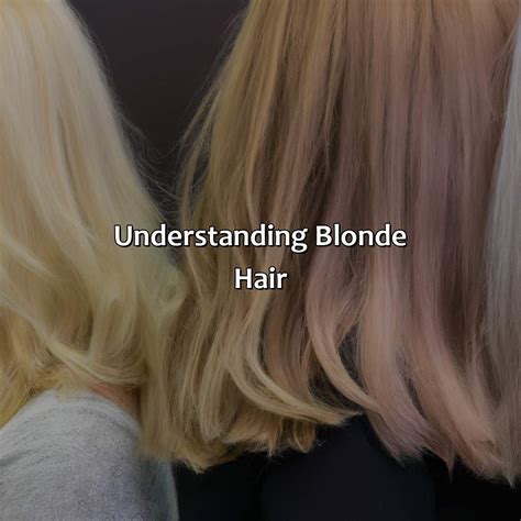 Understanding the Different Shades of Blonde