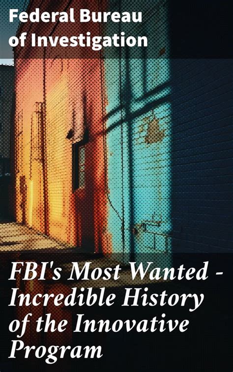 Understanding the FBI's Most Wanted Program