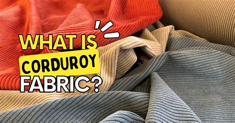 Understanding the Fabric: The Allure of Corduroy