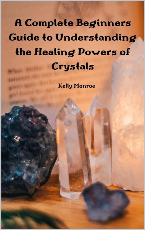 Understanding the Healing Power of Crystals