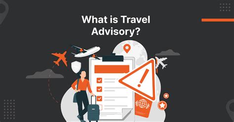 Understanding the Importance of Travel Advisories