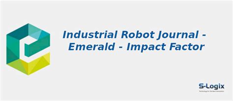 Understanding the Industrial Robot Journal Impact Factor: A Measure of Influence