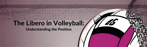 Understanding the Libero Position